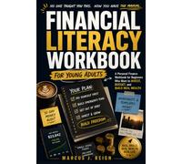 Financial Literacy Workbook for Young Adults: A Personal Finance Workbook for Beginners Who Want to Invest, Budget, and Build Real Wealth