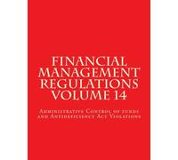 Financial Management Regulations Volume 14: Administrative Control of funds and Antideficiency Act Violations