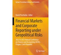 Financial Markets and Corporate Reporting under Geopolitical Risks: 2022 & 2023 Annual Conference on Finance and Accounting (ACFA), Prague, Czech Republic