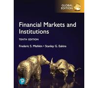 Financial markets and institutions. Global edition (Business and Economics)