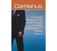 Financial Master Plan Smart Ways to Manage Money for a Stable Future