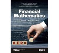 Financial Mathematics. Solved Exercises (libros profesionales de empresa)