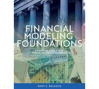 Financial Modeling Foundations: Essential Tools for Financial Professionals