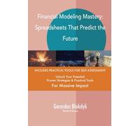 Financial Modeling Mastery: Spreadsheets That Predict the Future