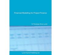 Financial Modelling for Project Finance: Pre-financial close cashflow modelling in Excel (001) (Lac Finance Texts)