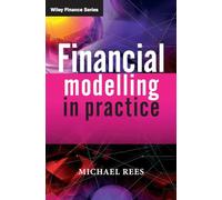 Financial Modelling in Practice: A Concise Guide for Intermediate and Advanced Level: 443 (The Wiley Finance Series)
