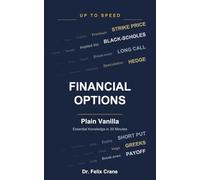 Financial Options - Plain Vanilla: Essential Knowledge in 30 Minutes (Up To Speed)