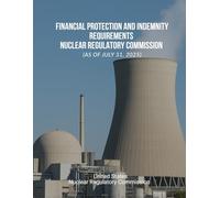 Financial Protection and Indemnity Requirements - Nuclear Regulatory Commission (as of July 31, 2025)
