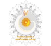 Financial Rebirth & Manifestation Journal: A Blank, Unlined Notebook for Breaking Old Money Cycles & Starting Anew with Abundance