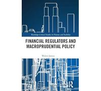 Financial Regulators and Macroprudential Policy (Routledge Critical Studies in Finance and Stability)