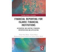 Financial Reporting for Islamic Financial Institutions: Accounting Standards, Interpretation and Application (Routledge Studies in Accounting)