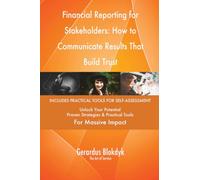 Financial Reporting for Stakeholders: How to Communicate Results That Build Trust