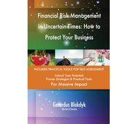 Financial Risk Management in Uncertain Times: How to Protect Your Business
