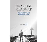 FINANCIAL ROADMAP: PROSPERITY AND BUSINESS PLAN