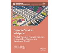Financial Services in Nigeria: The Path Towards Financial Inclusion, Economic Development and Sustainable Growth (Sustainable Development Goals Series)