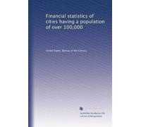 Financial statistics of cities having a population of over 100,000