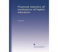 Financial statistics of institutions of higher education: Volume 1