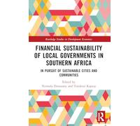 Financial Sustainability of Local Governments in Southern Africa: In Pursuit of Sustainable Cities and Communities (Routledge Studies in Development Economics)