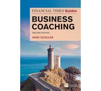 Financial Times Guide to Business Coaching, The (Financial Times Series)