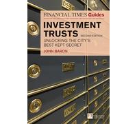 Financial Times Guide to Investment Trusts, The (Book): Unlocking the City's Best Kept Secret (The FT Guides)