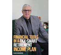 Financial Tools In A Tax-Smart Retirement Income Plan