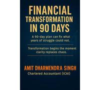 Financial Transformation in 90 Days: A 90-day plan can fix what years of struggle could not (The Modern CFO Series)