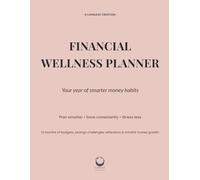 Financial Wellness Planner - Monthly Budget, Savings Tracker & Bill Organizer Journal: Blush Harmony Edition · Your Year of Smarter Money Habits