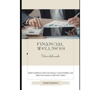 Financial Wellness Workbook: Build Confidence with Your Money, Create Stability, and Align Your Finances with Your Values