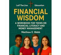 Financial Wisdom: A Workbook For Teens on Financial Literacy and Money Management (Homeschool Math Subjects)