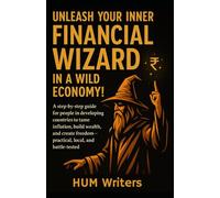 Financial Wizard: Unleash Your Inner Financial Wizard in a Wild Economy!
