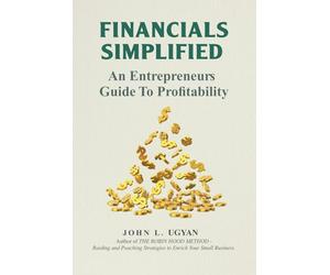 Financials Simplified: An Entrepreneur's Guide to Profitability