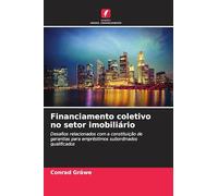 Financiamento coletivo no setor imobiliário: Desafios relacionados com a constituição de garantias para empréstimos subordinados qualificados