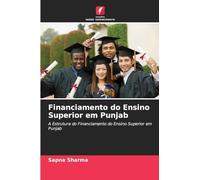 Financiamento do Ensino Superior em Punjab: A Estrutura do Financiamento do Ensino Superior em Punjab