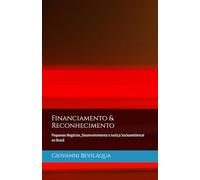 Financiamento & Reconhecimento: Pequenos Negócios, Desenvolvimento e Justiça Socioambiental no Brasil (Pequenos Negócios e Desenvolvimento Social e Econômico)