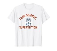 Financiar la Ciencia no la superstición: Pensamiento Racional Camiseta