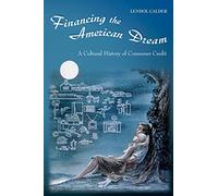 Financing the American Dream: A Cultural History of Consumer Credit