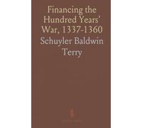 Financing the Hundred Years' War, 1337-1360: PhD Dissertation, Graduate School of Arts and Literature, History