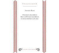 Finanza islamica tra capitale globale e inclusione sociale (Studi e ricerche)