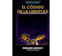 FINANZALAND OMNIA: El Codigo de la Libertad - El Manual de la Soberania Financiera