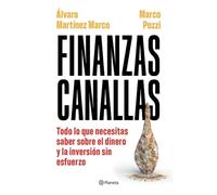 Finanzas canallas: Todo lo que necesitas saber sobre el dinero y la inversión sin esfuerzo (No Ficción)