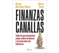 Finanzas canallas: Todo lo que necesitas saber sobre el dinero y la inversión sin esfuerzo (No Ficción)