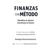 Finanzas Con Método: Planifica tu dinero, Construye tu futuro.