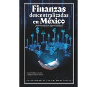 Finanzas descentralizadas en México: ¿Advertencia u oportunidad?