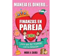Finanzas en Pareja: Maneja el Dinero para que NO TERMINE con tu Relación (Hábitos financieros)