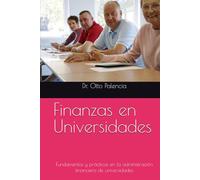 Finanzas en Universidades: Fundamentos y prácticas en la administración financiera de universidades