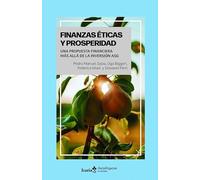 FINANZAS ÉTICAS Y PROSPERIDAD: Una propuesta financiera. Más allá de la inversión ASG: 204 (Akademeia)
