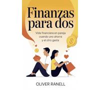 Finanzas para Dos: Vida financiera en pareja cuando uno ahorra y el otro gasta