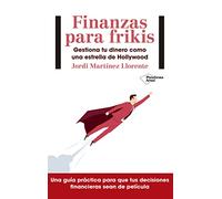 Finanzas para frikis: Gestiona tu dinero como una estrella de Hollywood (ACTUAL)