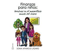 Finanzas para niños: Aventuras en el maravilloso mundo del dinero (Infantil)