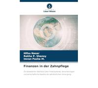 Finanzen in der Zahnpflege: Ein detaillierter Überblick über Finanzsysteme, Versicherungen und wirtschaftliche Aspekte der zahnärztlichen Versorgung